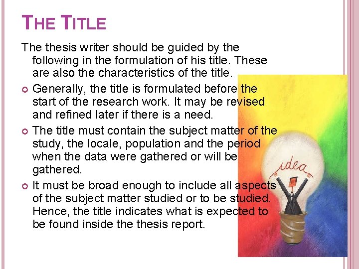 THE TITLE The thesis writer should be guided by the following in the formulation THE TITLE The thesis writer should be guided by the following in the formulation