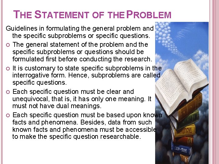 THE STATEMENT OF THE PROBLEM Guidelines in formulating the general problem and the specific THE STATEMENT OF THE PROBLEM Guidelines in formulating the general problem and the specific