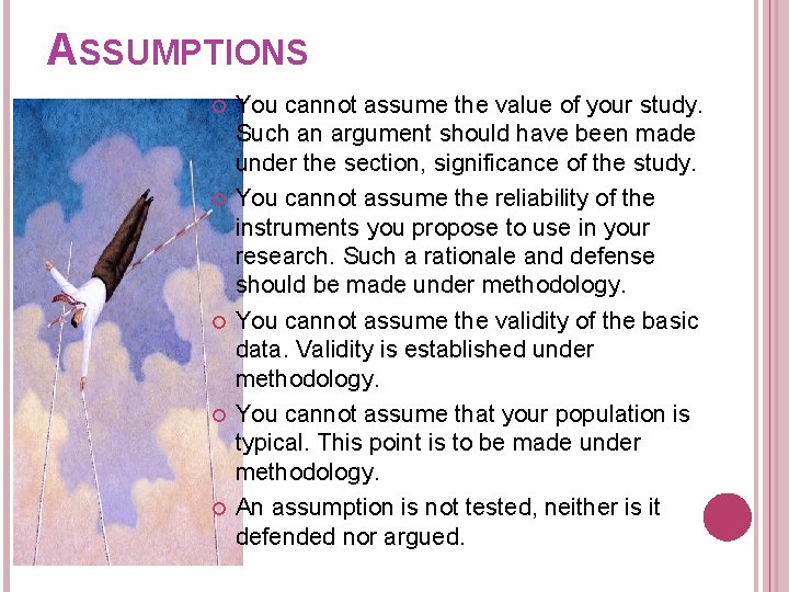 ASSUMPTIONS You cannot assume the value of your study. Such an argument should have ASSUMPTIONS You cannot assume the value of your study. Such an argument should have