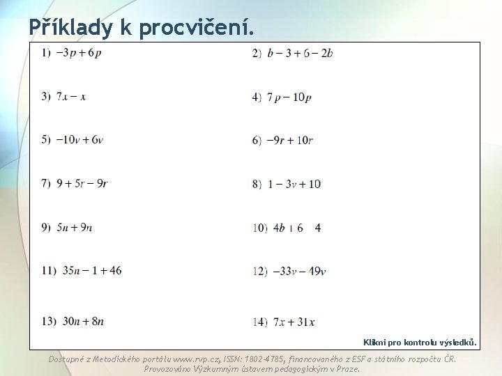 Příklady k procvičení. Klikni pro kontrolu výsledků. Dostupné z Metodického portálu www. rvp. cz,