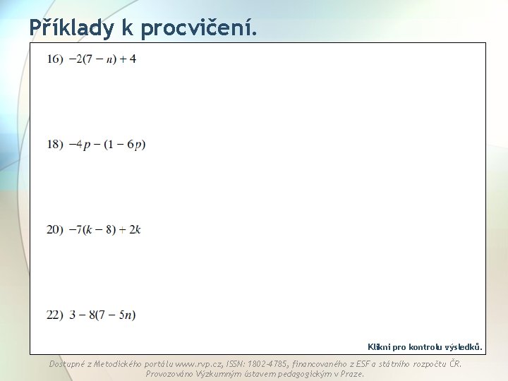 Příklady k procvičení. Klikni pro kontrolu výsledků. Dostupné z Metodického portálu www. rvp. cz,