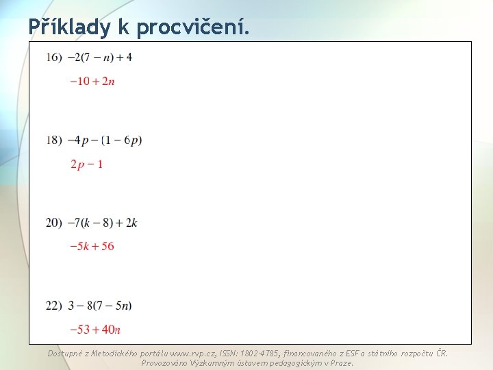 Příklady k procvičení. Dostupné z Metodického portálu www. rvp. cz, ISSN: 1802 -4785, financovaného