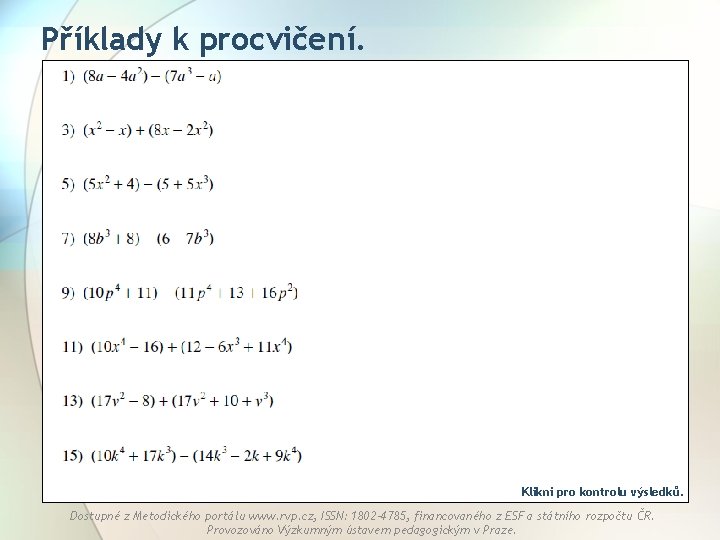 Příklady k procvičení. Klikni pro kontrolu výsledků. Dostupné z Metodického portálu www. rvp. cz,