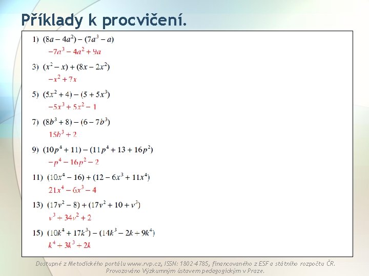 Příklady k procvičení. Dostupné z Metodického portálu www. rvp. cz, ISSN: 1802 -4785, financovaného