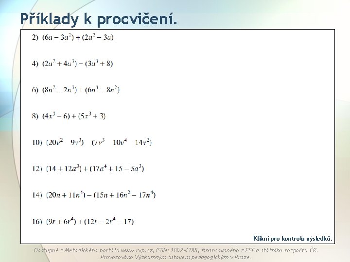 Příklady k procvičení. Klikni pro kontrolu výsledků. Dostupné z Metodického portálu www. rvp. cz,