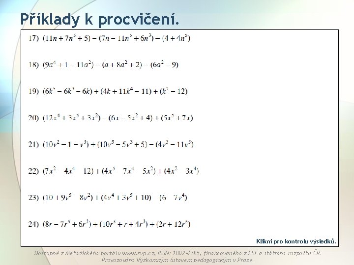 Příklady k procvičení. Klikni pro kontrolu výsledků. Dostupné z Metodického portálu www. rvp. cz,