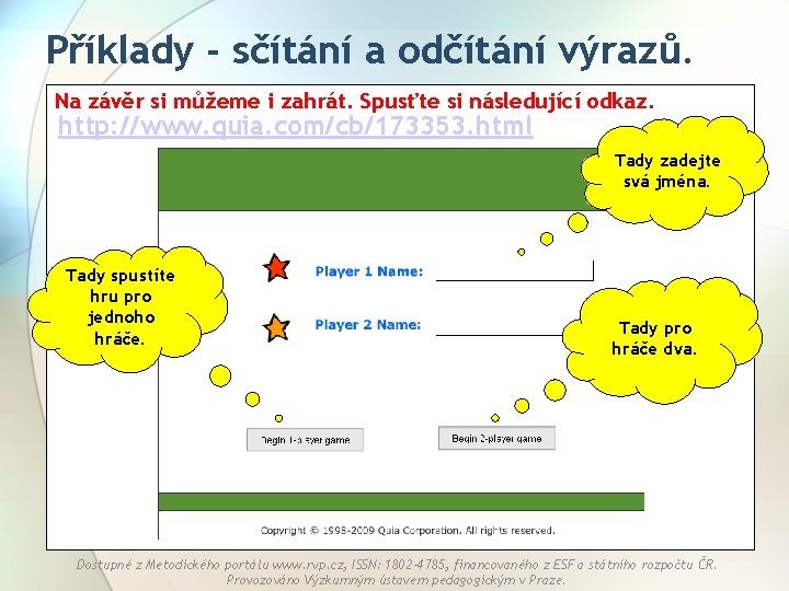 Příklady - sčítání a odčítání výrazů. Na závěr si můžeme i zahrát. Spusťte si