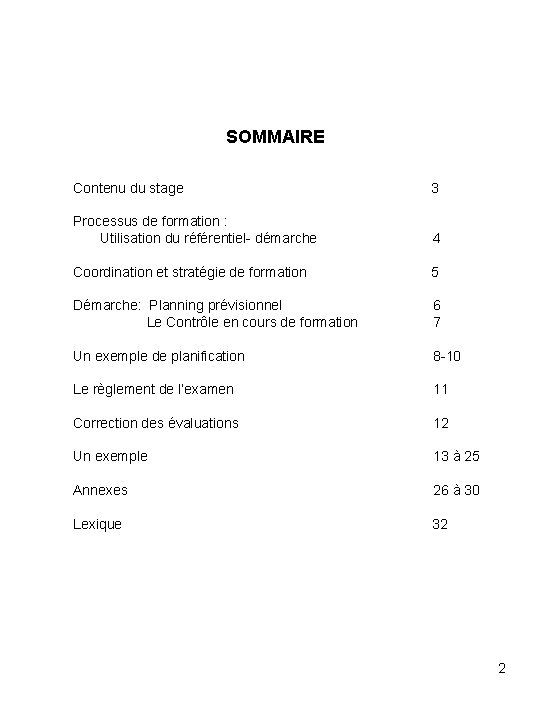 SOMMAIRE Contenu du stage 3 Processus de formation : Utilisation du référentiel- démarche 4