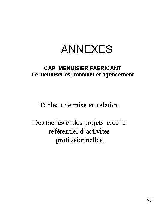 ANNEXES CAP MENUISIER FABRICANT de menuiseries, mobilier et agencement Tableau de mise en relation