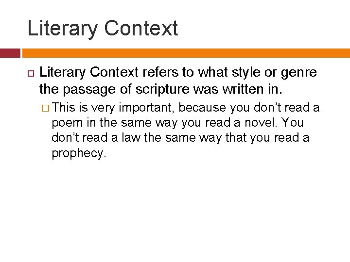 Literary Context refers to what style or genre the passage of scripture was written
