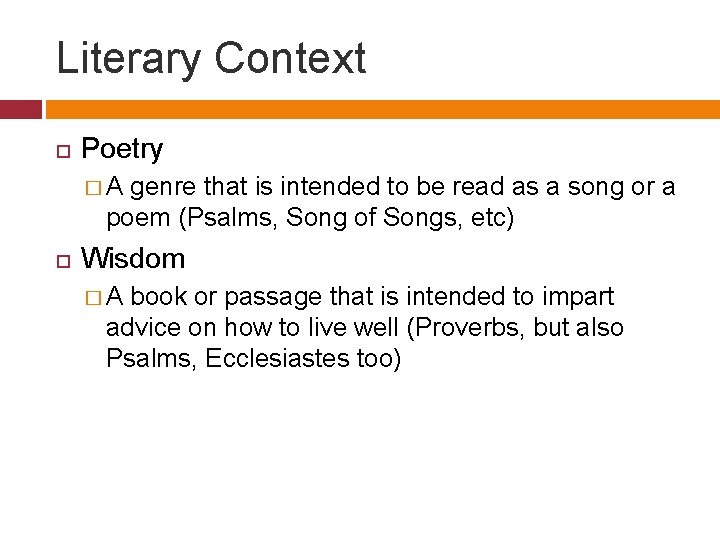 Literary Context Poetry �A genre that is intended to be read as a song