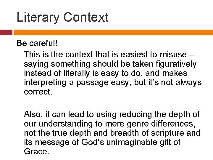 Literary Context Be careful! This is the context that is easiest to misuse –