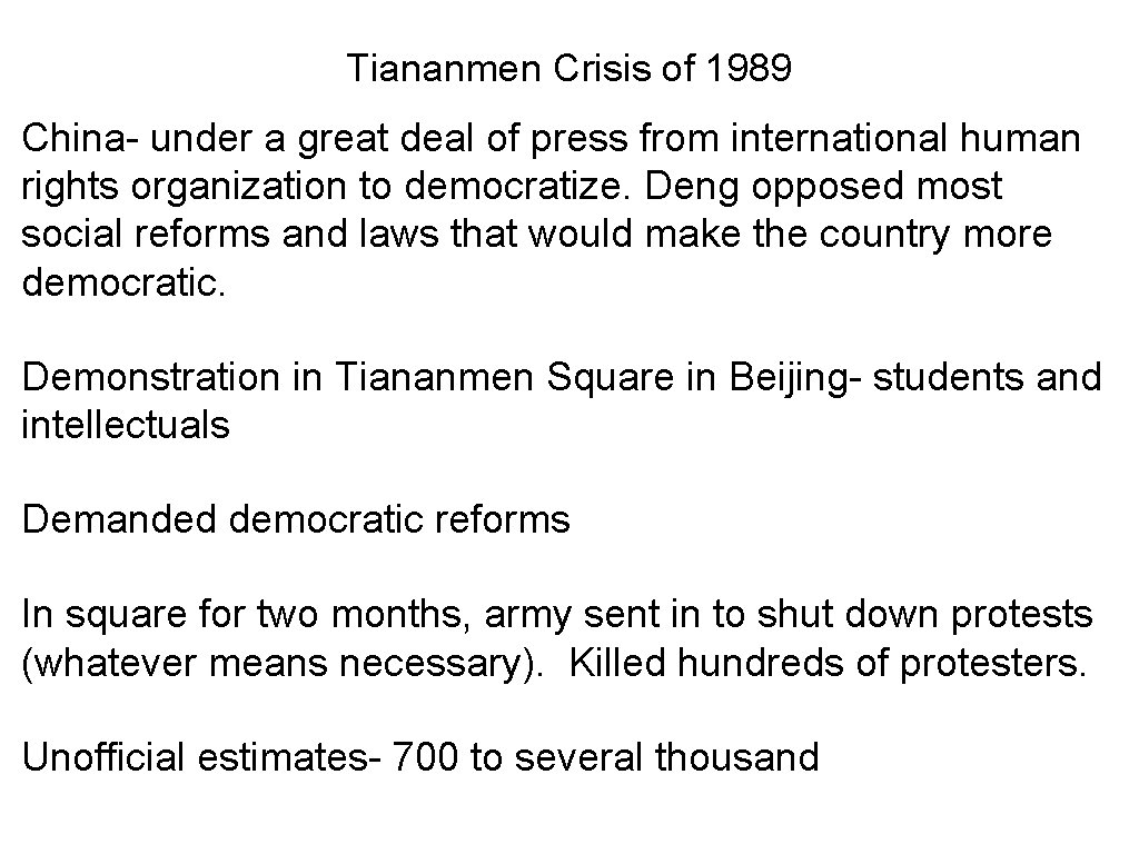 Tiananmen Crisis of 1989 China- under a great deal of press from international human