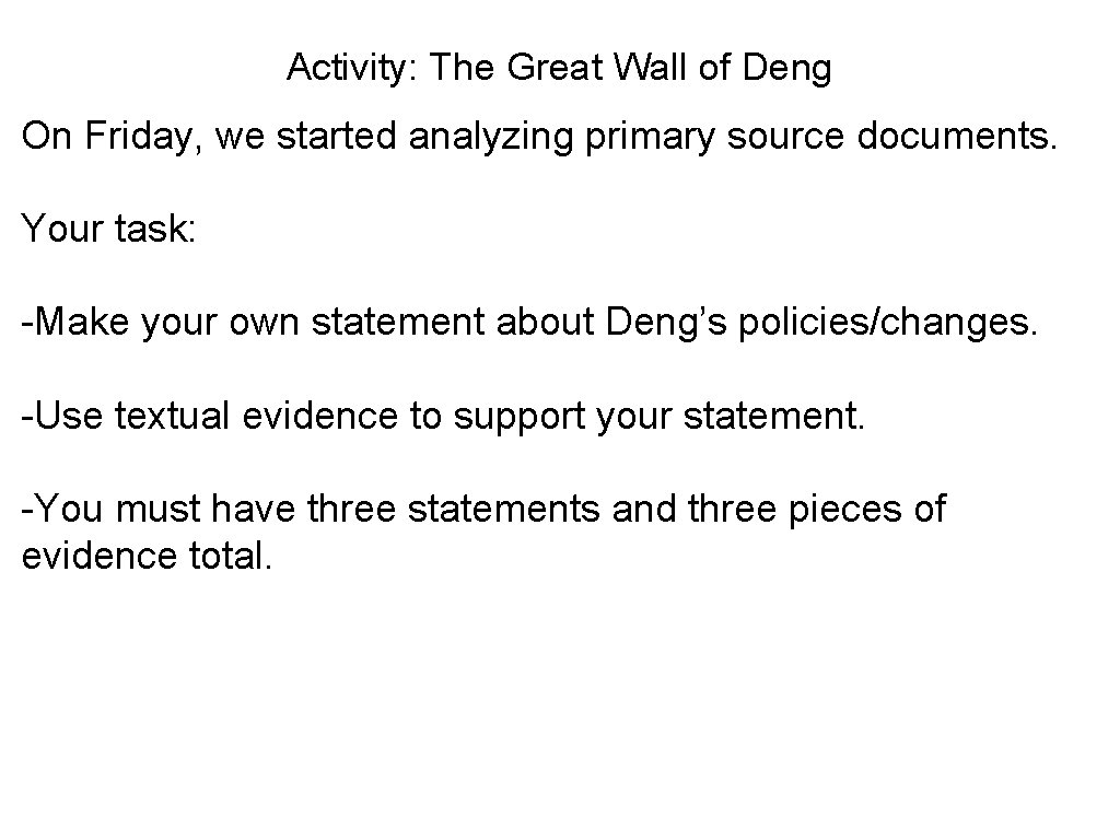 Activity: The Great Wall of Deng On Friday, we started analyzing primary source documents.