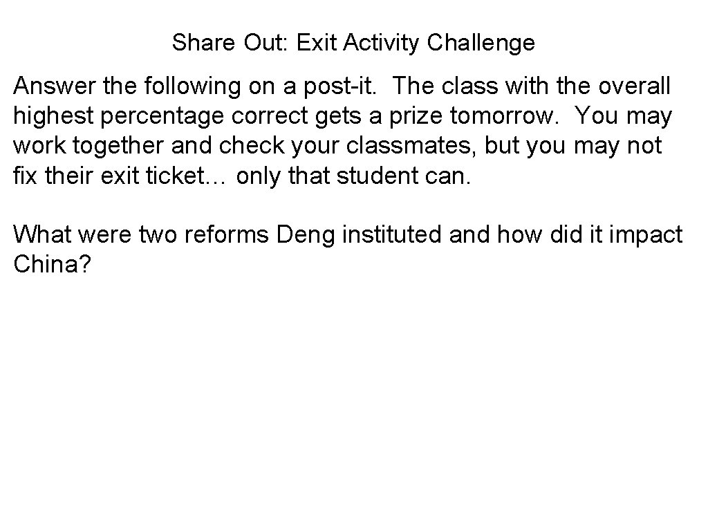 Share Out: Exit Activity Challenge Answer the following on a post-it. The class with