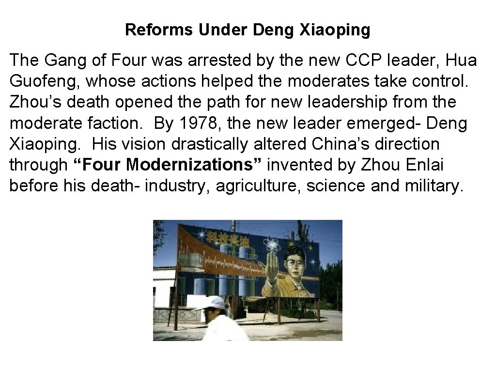 Reforms Under Deng Xiaoping The Gang of Four was arrested by the new CCP