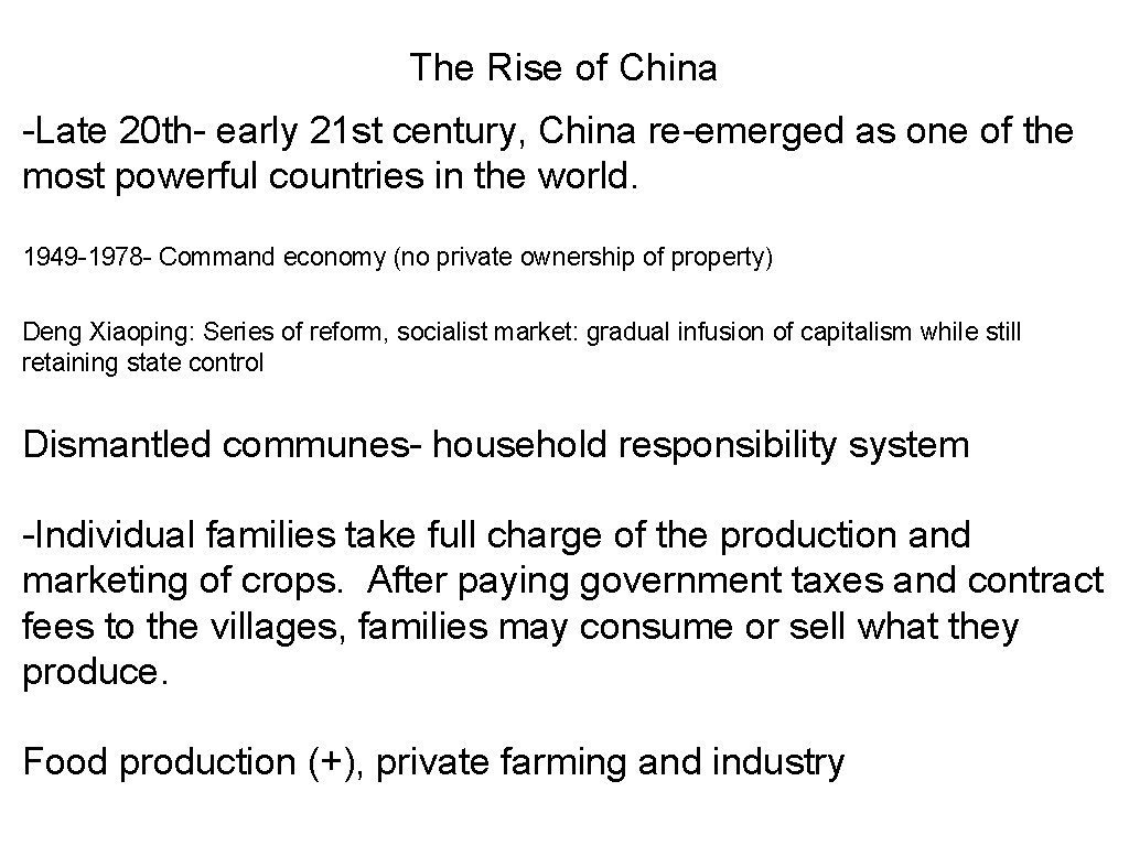 The Rise of China -Late 20 th- early 21 st century, China re-emerged as