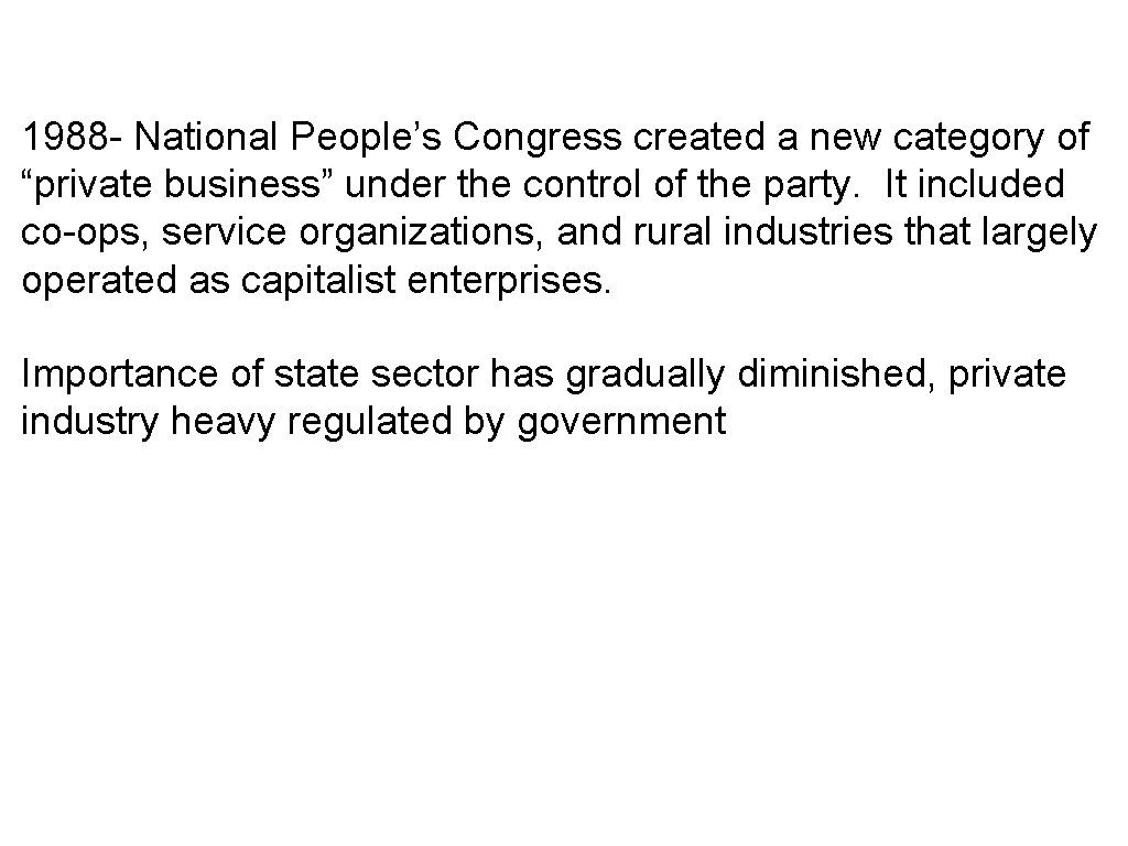 1988 - National People’s Congress created a new category of “private business” under the
