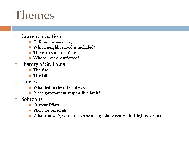 Themes Current Situation History of St. Louis The rise The fall Causes Defining urban