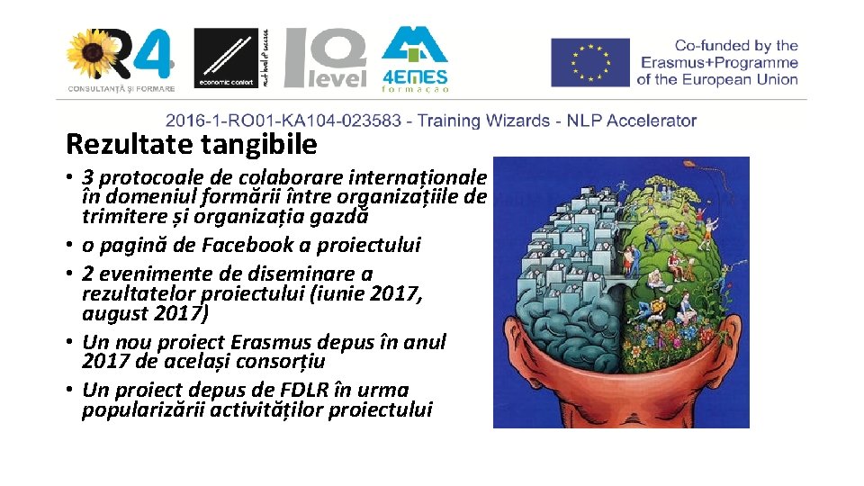 Rezultate tangibile • 3 protocoale de colaborare internaționale în domeniul formării între organizațiile de