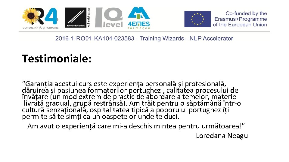 Testimoniale: “Garanția acestui curs este experiența personală și profesională, dăruirea și pasiunea formatorilor portughezi,