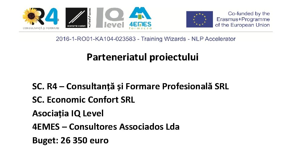 Parteneriatul proiectului SC. R 4 – Consultanță și Formare Profesională SRL SC. Economic Confort