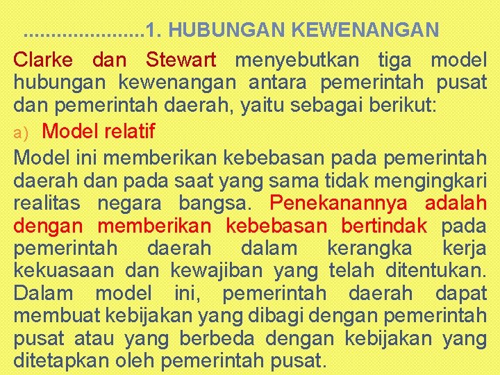 . . . . . 1. HUBUNGAN KEWENANGAN Clarke dan Stewart menyebutkan tiga model