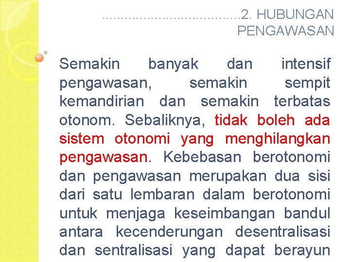 . . . . . 2. HUBUNGAN PENGAWASAN Semakin banyak dan intensif pengawasan, semakin