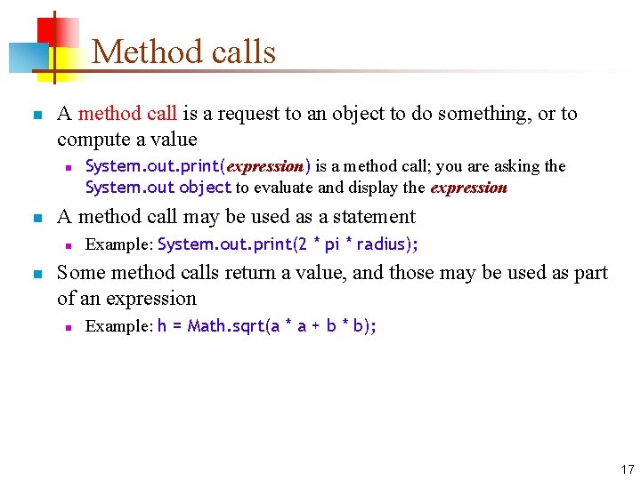 Method calls n A method call is a request to an object to do