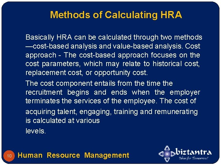 Methods of Calculating HRA Basically HRA can be calculated through two methods —cost-based analysis