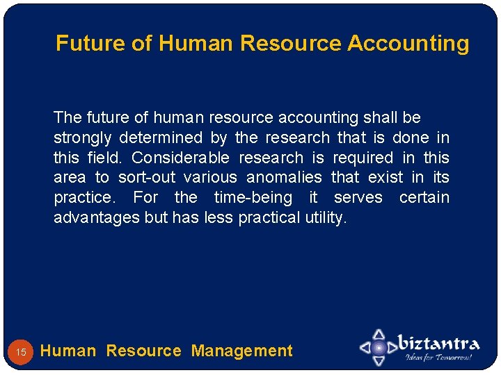 Future of Human Resource Accounting The future of human resource accounting shall be strongly