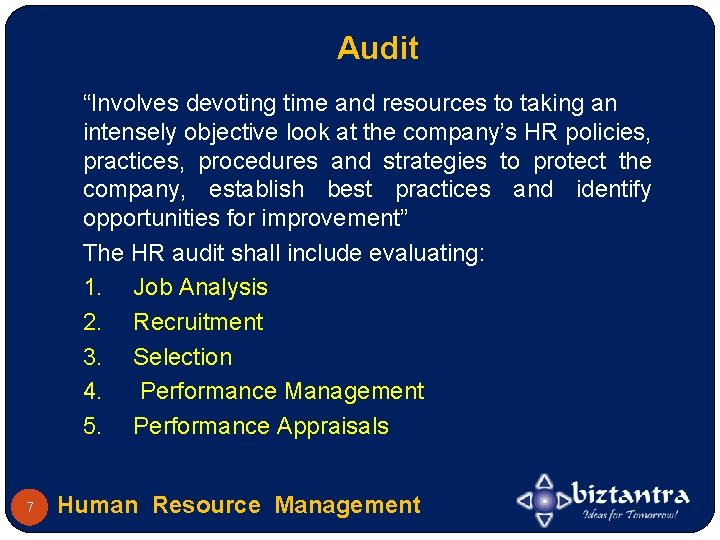 Audit “Involves devoting time and resources to taking an intensely objective look at the