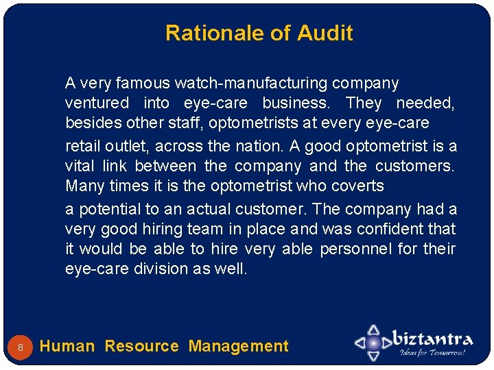 Rationale of Audit A very famous watch-manufacturing company ventured into eye-care business. They needed,