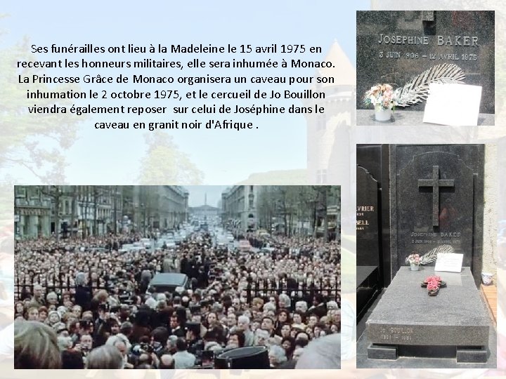 Ses funérailles ont lieu à la Madeleine le 15 avril 1975 en recevant les