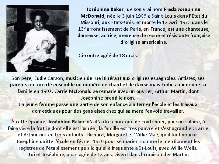 Joséphine Baker , de son vrai nom Freda Josephine Mc. Donald, née le 3