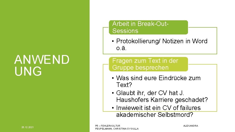 Arbeit in Break-Out. Sessions • Protokollierung/ Notizen in Word o. ä. ANWEND UNG 26.
