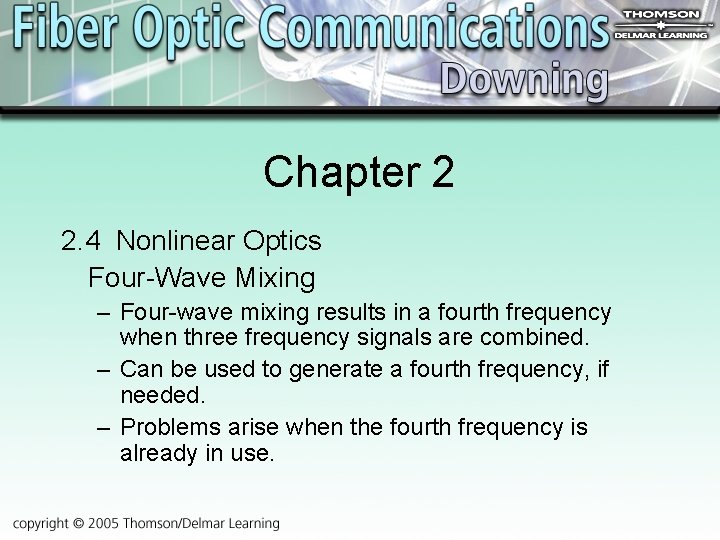 Chapter 2 2. 4 Nonlinear Optics Four-Wave Mixing – Four-wave mixing results in a