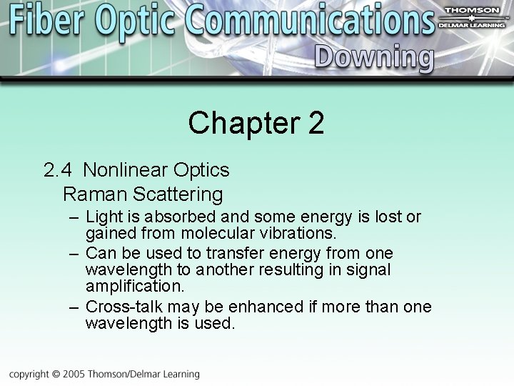 Chapter 2 2. 4 Nonlinear Optics Raman Scattering – Light is absorbed and some