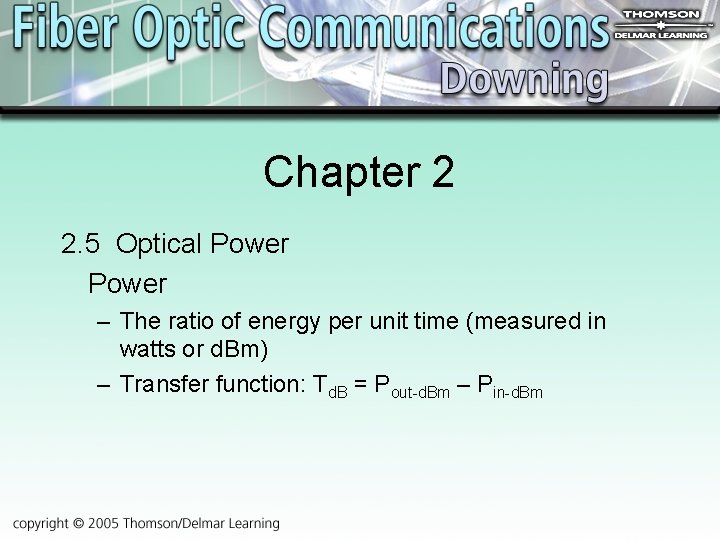 Chapter 2 2. 5 Optical Power – The ratio of energy per unit time