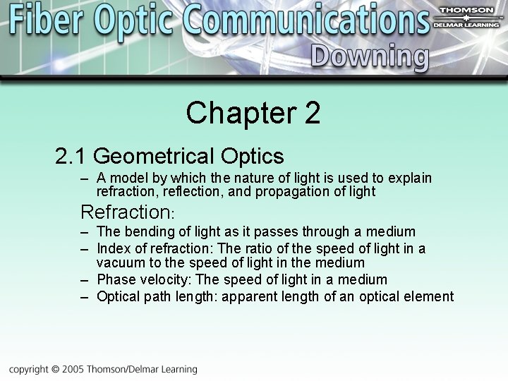 Chapter 2 2. 1 Geometrical Optics – A model by which the nature of