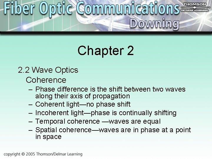 Chapter 2 2. 2 Wave Optics Coherence – Phase difference is the shift between