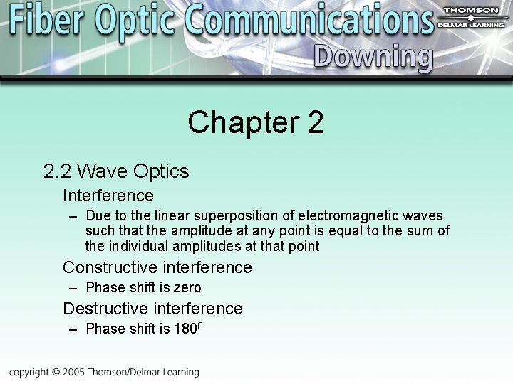 Chapter 2 2. 2 Wave Optics Interference – Due to the linear superposition of