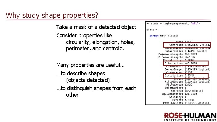 Why study shape properties? Take a mask of a detected object Consider properties like