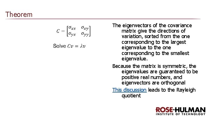 Theorem The eigenvectors of the covariance matrix give the directions of variation, sorted from
