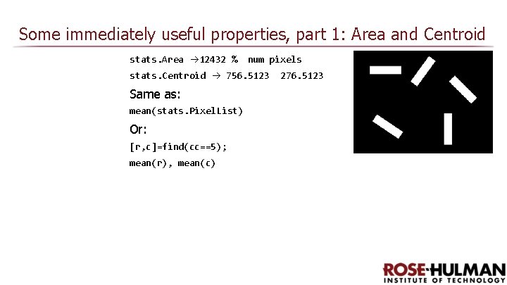 Some immediately useful properties, part 1: Area and Centroid stats. Area 12432 % num