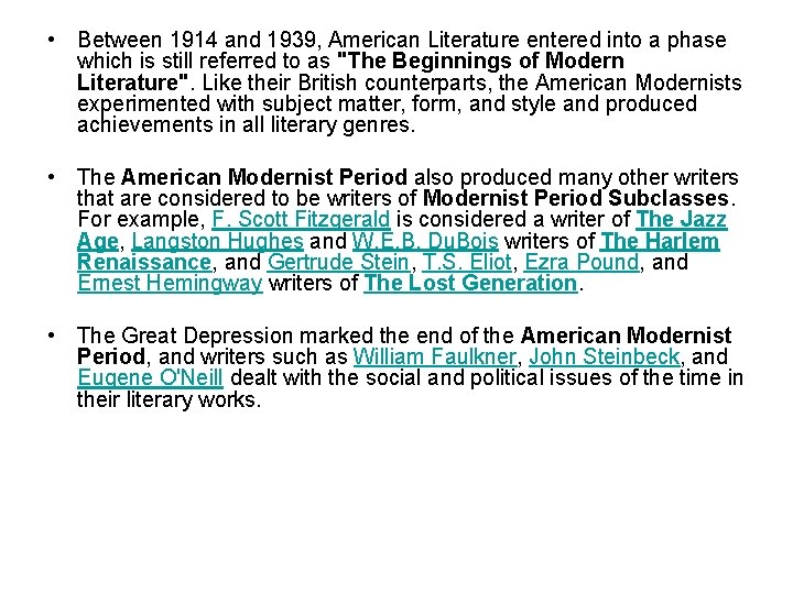  • Between 1914 and 1939, American Literature entered into a phase which is