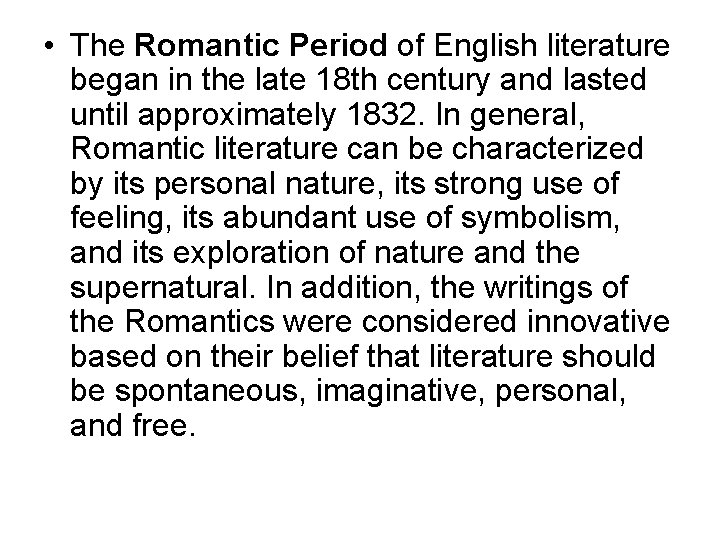  • The Romantic Period of English literature began in the late 18 th