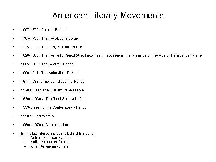 American Literary Movements • 1607 -1776 : Colonial Period • 1765 -1790 : The
