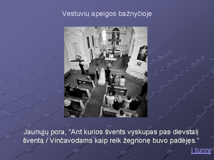 Vestuvių apeigos bažnyčioje Jaunųjų pora, “Ant kurios švents vyskupas dievstalį šventą / Vinčavodams kaip