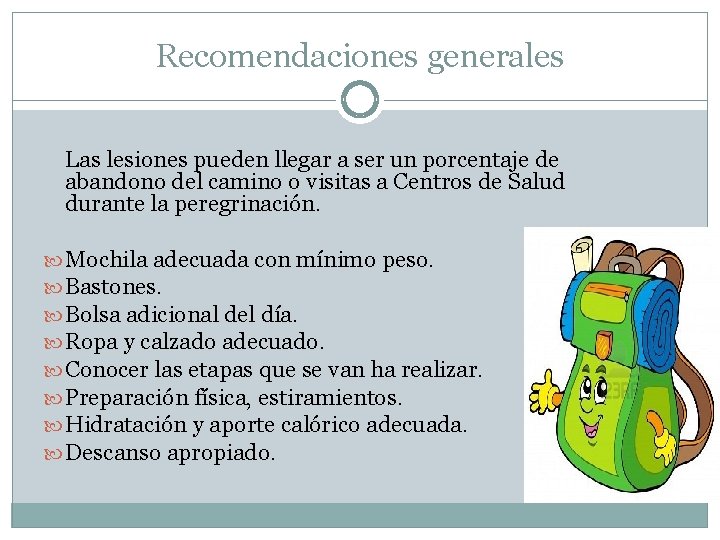 Recomendaciones generales Las lesiones pueden llegar a ser un porcentaje de abandono del camino